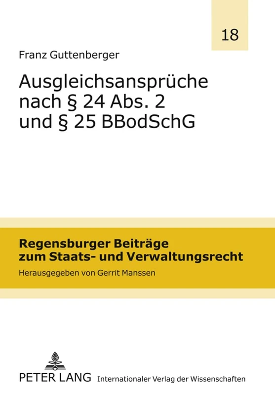 Ausgleichsansprueche Nach § 24 Abs. 2 Und § 25 Bbodschg: 18 (Regensburger Beitraege Zum Staats- Und Verwaltungsrecht)