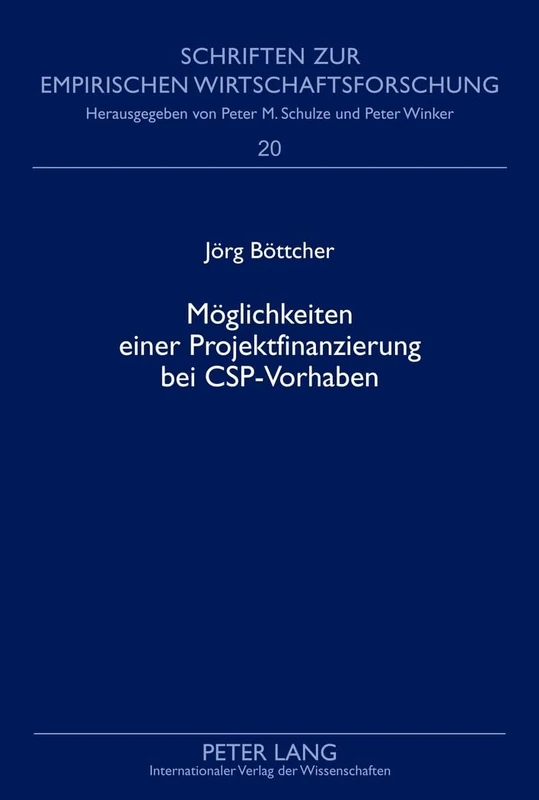 Moeglichkeiten Einer Projektfinanzierung Bei Csp-Vorhaben: 20 (Schriften Zur Empirischen Wirtschaftsforschung)