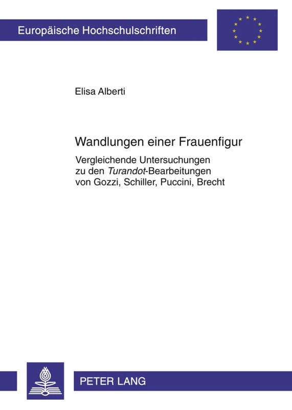 Wandlungen einer Frauenfigur: Vergleichende Untersuchungen zu den "Turandot"-Bearbeitungen von Gozzi, Schiller, Puccini, Brecht: 132 (Europaeische ... Literature / Série 18: Littérature comparée) - Image 1