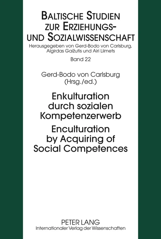 Enkulturation durch sozialen Kompetenzerwerb- Enculturation by Acquiring of Social Competences: 22 (New Approaches in Educational and Social Sciences ... in den Bildungs- und Sozialwissenschaften)
