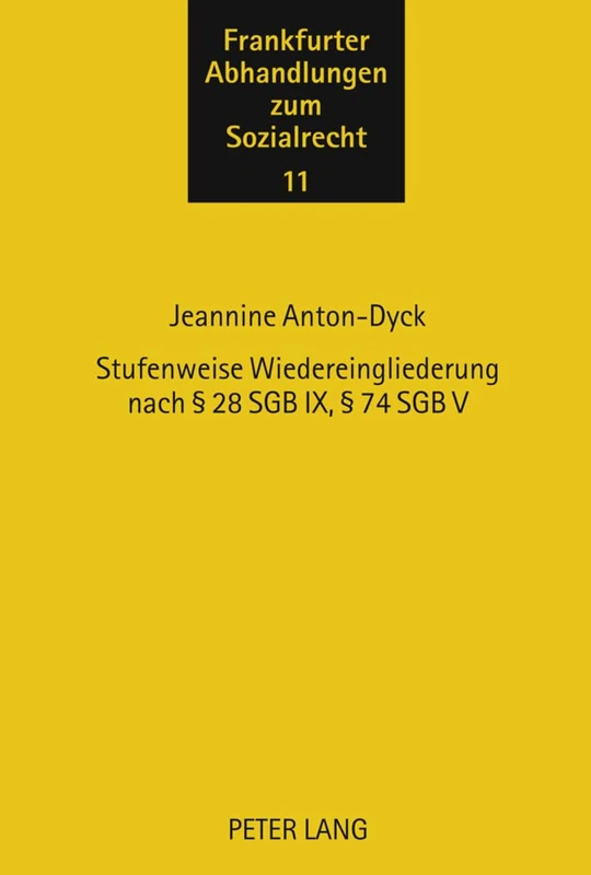 Stufenweise Wiedereingliederung Nach § 28 Sgb IX, § 74 Sgb V: 11 (Frankfurter Abhandlungen Zum Sozialrecht)