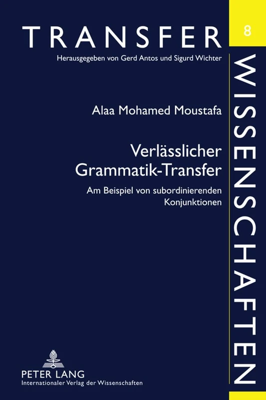 Verlaesslicher Grammatik-Transfer: Am Beispiel Von Subordinierenden Konjunktionen: 8 (Transferwissenschaften)