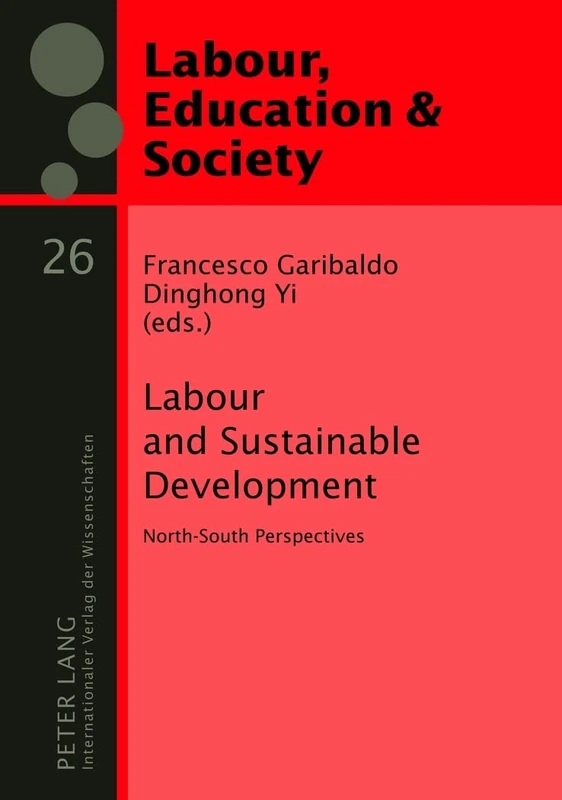 Labour and Sustainable Development: North-South Perspectives: 26 (Arbeit, Bildung und Gesellschaft / Labour, Education and Society)