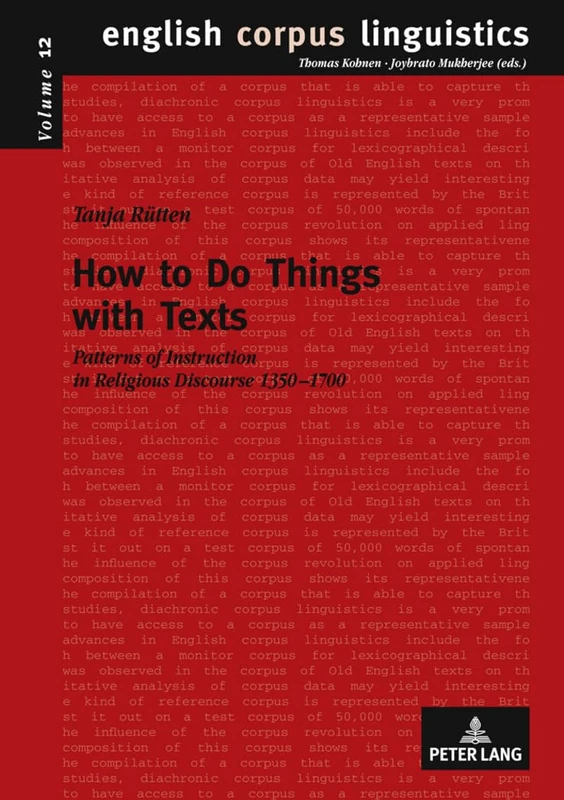 How to Do Things with Texts: Patterns of Instruction in Religious Discourse 1350-1700: 12 (English Corpus Linguistics)
