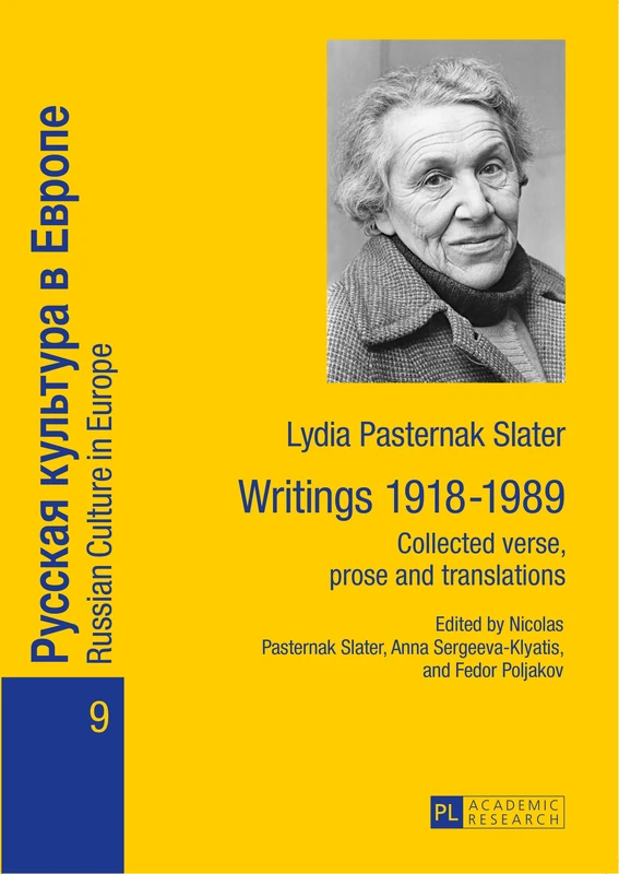 Lydia Pasternak Slater: Writings 1918–1989: Collected verse, prose and translations: 9 (Russian Culture in Europe)