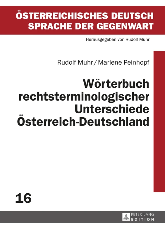 Woerterbuch rechtsterminologischer Unterschiede Oesterreich-Deutschland: 16 (Österreichisches Deutsch - Sprache Der Gegenwart)