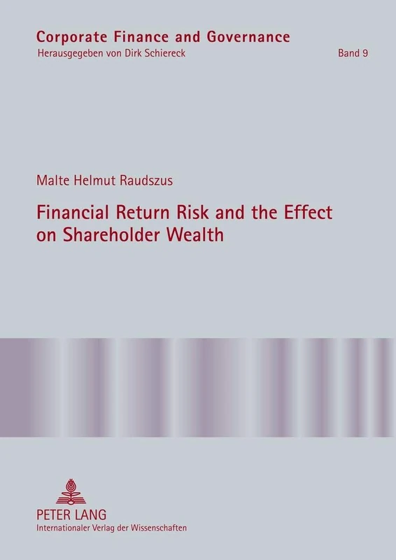 Financial Return Risk and the Effect on Shareholder Wealth: How M&A Announcements and Banking Crisis Events Affect Stock Mean Returns and Stock Return ... 9 (Corporate Finance and Governance)