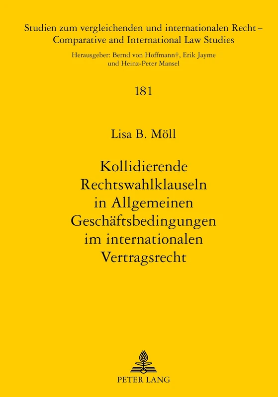 Kollidierende Rechtswahlklauseln in Allgemeinen Geschaeftsbedingungen Im Internationalen Vertragsrecht: 181 (Studien Zum Vergleichenden Und Internationalen Recht / Compa)