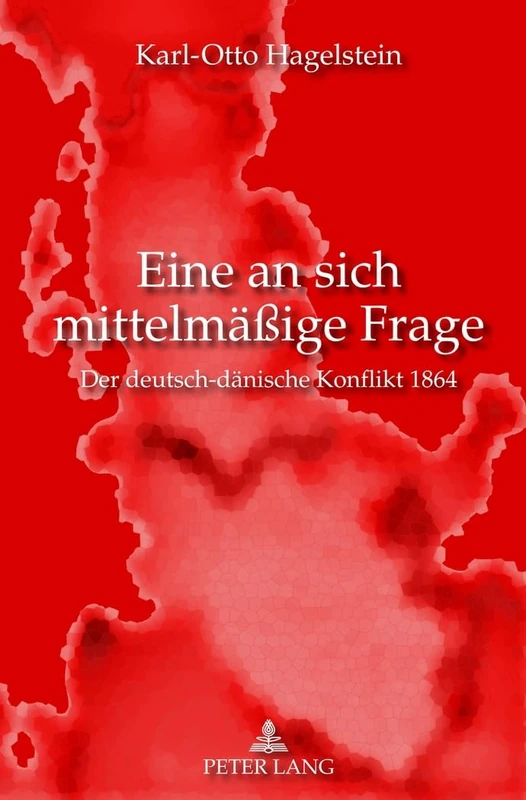 Eine an Sich Mittelmaeßige Frage: Der Deutsch-Daenische Konflikt 1864