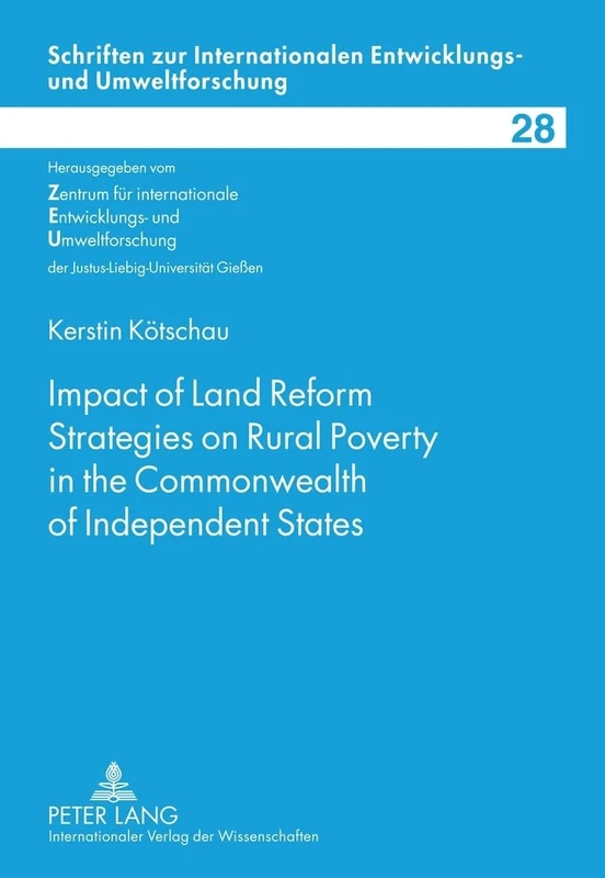 Impact of Land Reform Strategies on Rural Poverty in the Commonwealth of Independent States: Comparison between Georgia and Moldova: 28 (Schriften Zur ... entwicklungs- Und Umweltforschung)