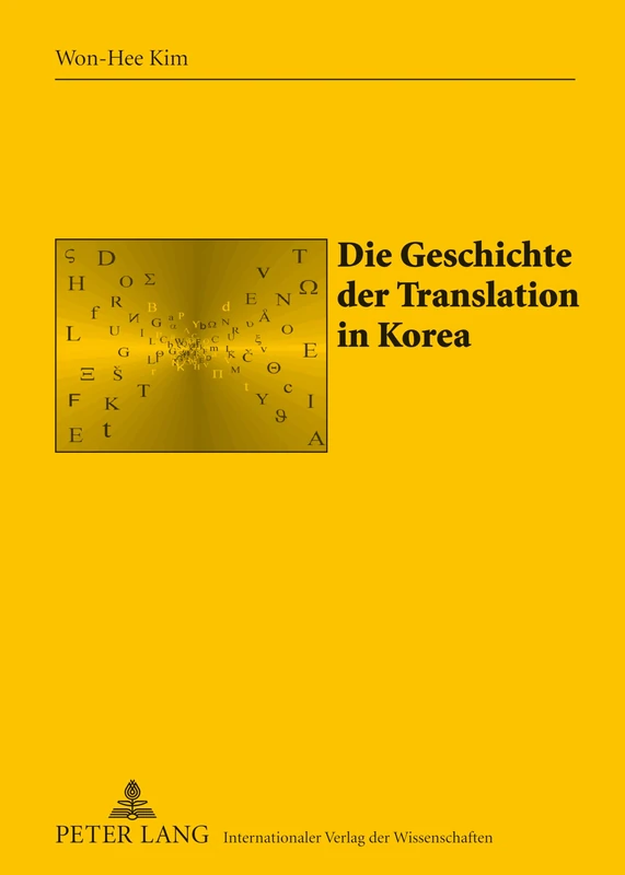 Die Geschichte Der Translation in Korea: 25 (Sabest. Saarbrücker Beiträge Zur Sprach- Und Translationswissenschaft)