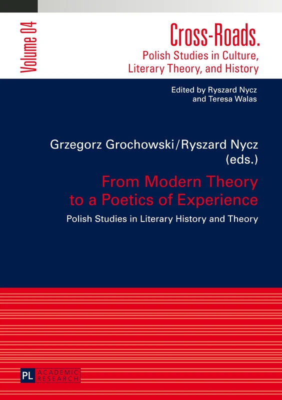 From Modern Theory to a Poetics of Experience: Polish Studies in Literary History and Theory: 4 (Cross-Roads: Studies in Culture, Literary Theory, and History)