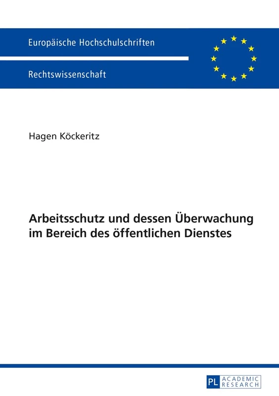 Arbeitsschutz Und Dessen Ueberwachung Im Bereich Des Oeffentlichen Dienstes: 5496 (Europaeische Hochschulschriften Recht)