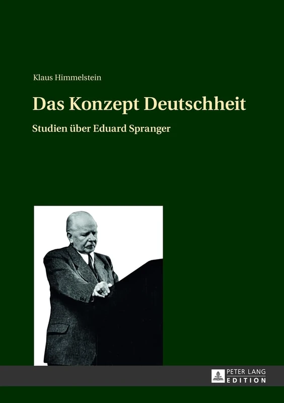 Das Konzept Deutschheit: Studien ueber Eduard Spranger
