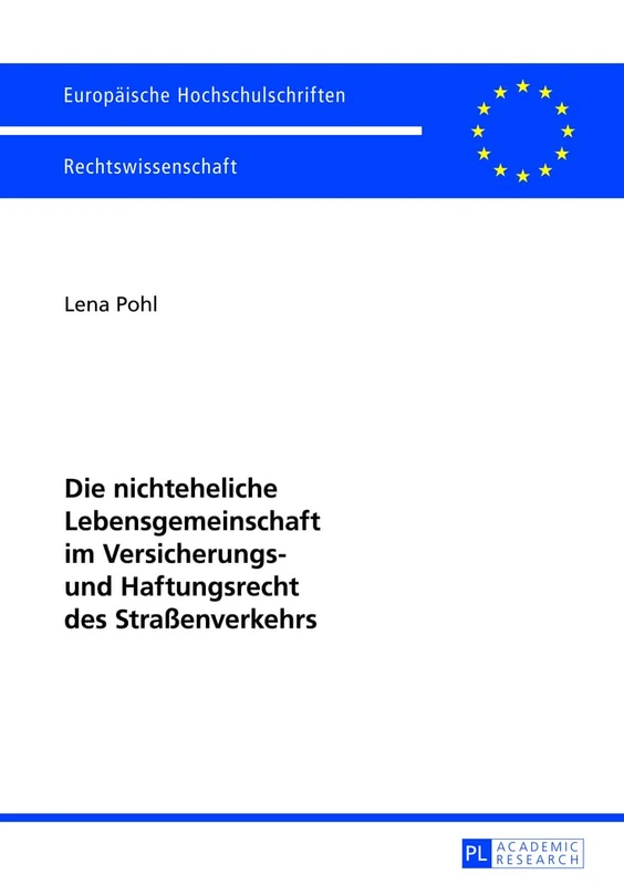 Die Nichteheliche Lebensgemeinschaft Im Versicherungs- Und Haftungsrecht Des Straßenverkehrs: 5409 (Europaeische Hochschulschriften Recht)