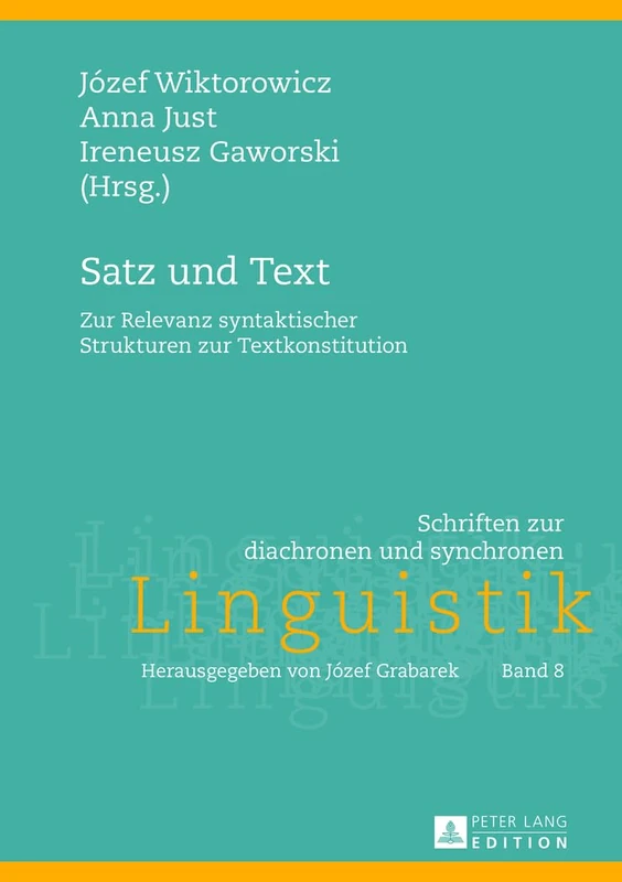 Satz und Text: Zur Relevanz syntaktischer Strukturen zur Textkonstitution: 8 (Schriften Zur Diachronen Und Synchronen Linguistik) - Image 1
