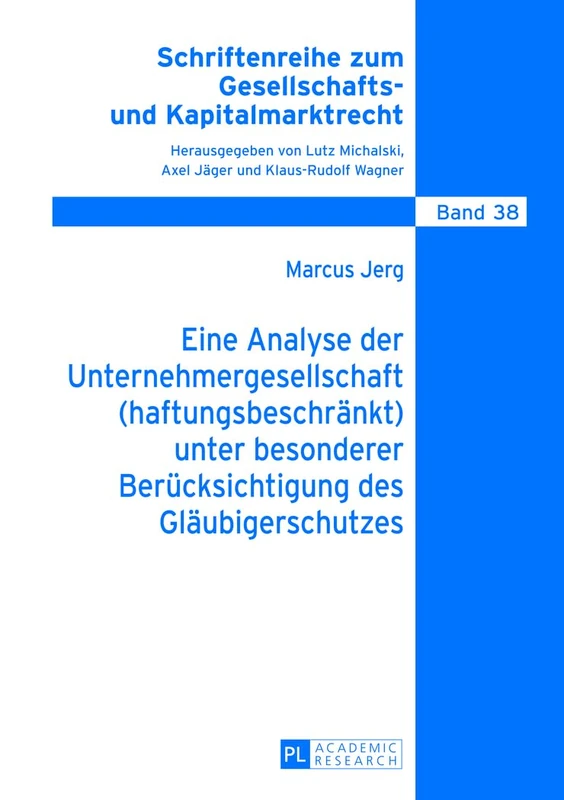 Eine Analyse Der Unternehmergesellschaft (Haftungsbeschraenkt) Unter Besonderer Beruecksichtigung Des Glaeubigerschutzes: 38 (Schriftenreihe Zum Gesellschafts- Und Kapitalmarktrecht) - Image 1