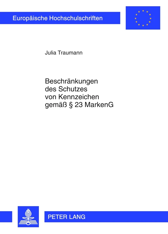 Beschraenkungen des Schutzes von Kennzeichen gemaeß § 23 MarkenG: 5373 (Europäische Hochschulschriften Recht)