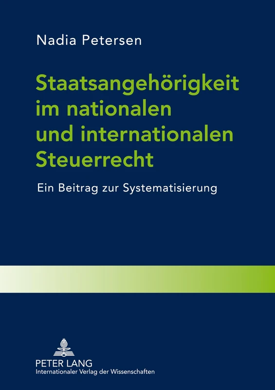 Staatsangehoerigkeit im nationalen und internationalen Steuerrecht: Ein Beitrag zur Systematisierung