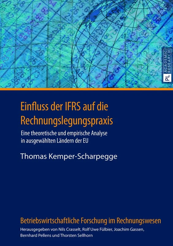 Einfluss der IFRS auf die Rechnungslegungspraxis: Eine theoretische und empirische Analyse in ausgewaehlten Laendern der EU: 11 (Betriebswirtschaftliche Forschung Im Rechnungswesen)