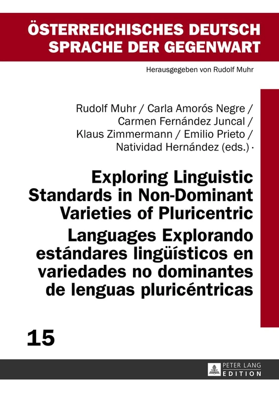 Exploring Linguistic Standards in Non-Dominant Varieties of Pluricentric Languages- Explorando estándares lingueísticos en variedades no dominantes de ... Deutsch – Sprache der Gegenwart)