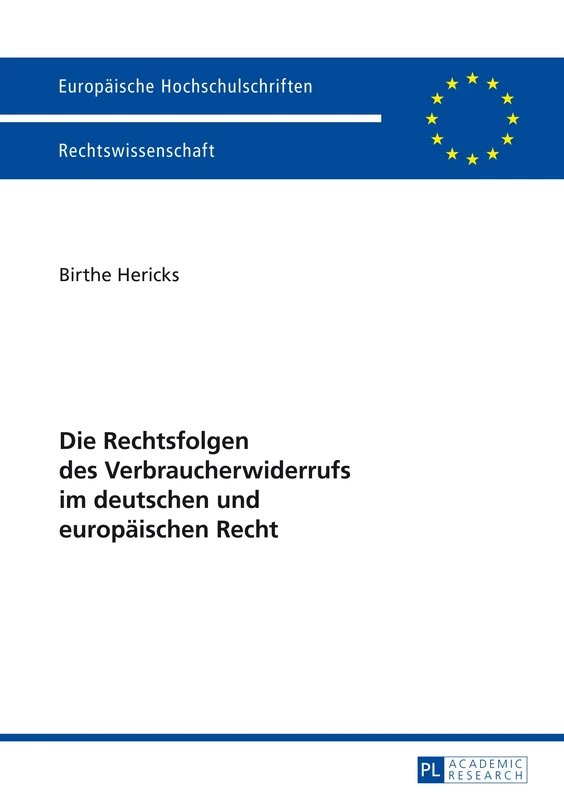 Die Rechtsfolgen Des Verbraucherwiderrufs Im Deutschen Und Europaeischen Recht: 5571 (Europaeische Hochschulschriften Recht)