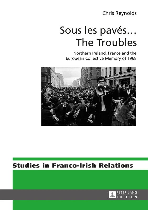 Sous le pavés...The Troubles: Northern Ireland, France and the European Collective Memory of 1968