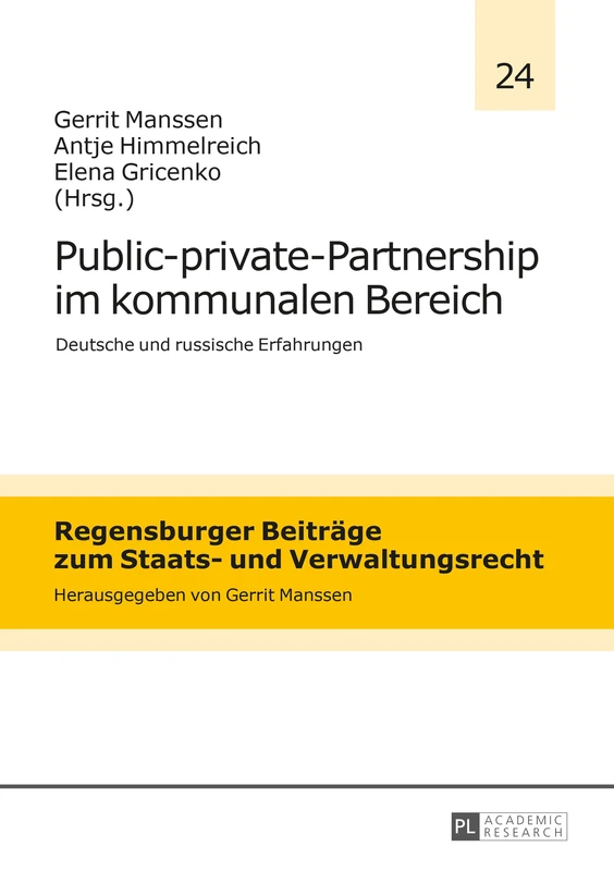 Public-private-Partnership im kommunalen Bereich: Deutsche und russische Erfahrungen: 24 (Regensburger Beiträge Zum Staats- Und Verwaltungsrecht)