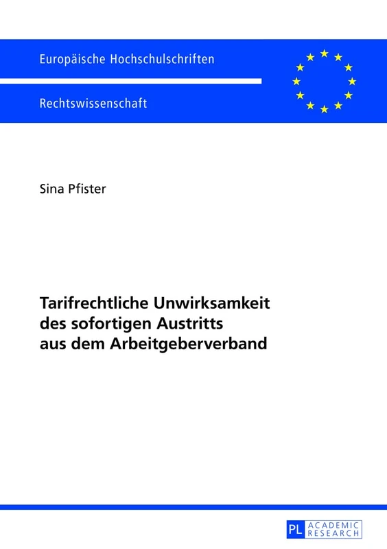 Tarifrechtliche Unwirksamkeit Des Sofortigen Austritts Aus Dem Arbeitgeberverband: 5426 (Europaeische Hochschulschriften Recht) - Image 1
