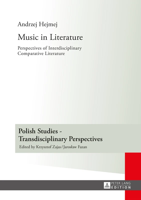 Music in Literature: Perspectives of Interdisciplinary Comparative Literature- Translated by Lindsay Davidson: 8 (Polish Studies – Transdisciplinary Perspectives)
