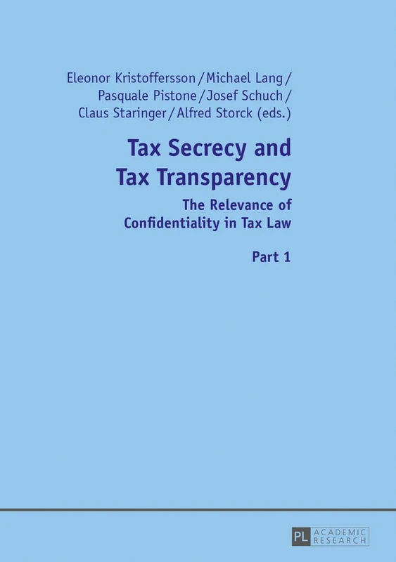 Tax Secrecy and Tax Transparency: The Relevance of Confidentiality in Tax Law- Part 1 and 2