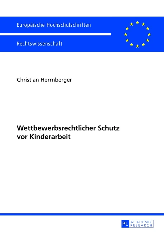 Wettbewerbsrechtlicher Schutz VOR Kinderarbeit: 5470 (Europaeische Hochschulschriften Recht) - Image 1