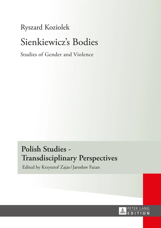 Sienkiewicz’s Bodies: Studies of Gender and Violence: 10 (Polish Studies – Transdisciplinary Perspectives) - Image 1
