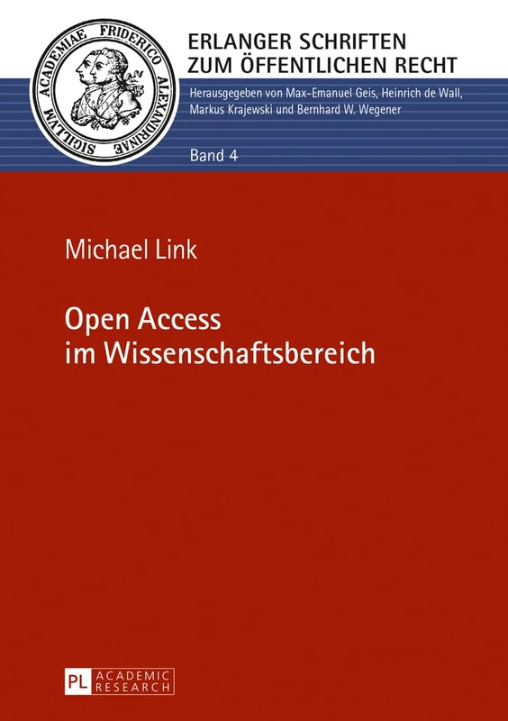 Open Access Im Wissenschaftsbereich: 4 (Erlanger Schriften Zum Öffentlichen Recht)