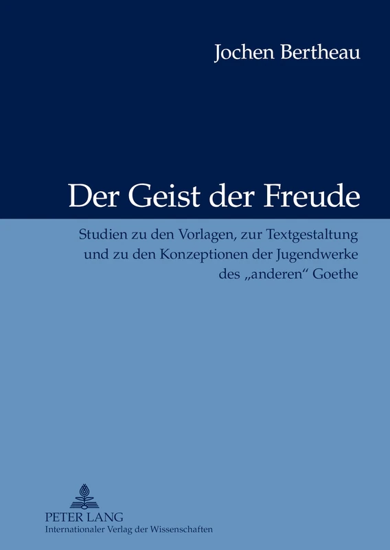 Der Geist Der Freude: Studien Zu Den Vorlagen, Zur Textgestaltung Und Zu Den Konzeptionen Der Jugendwerke Des «Anderen» Goethe - Image 1