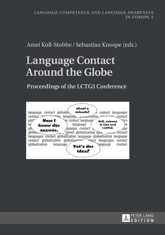 Language Contact Around the Globe: Proceedings of the LCTG3 Conference: 5 (Sprachkoennen und Sprachbewusstheit in Europa / Language Competence and Language Awareness in Europe)