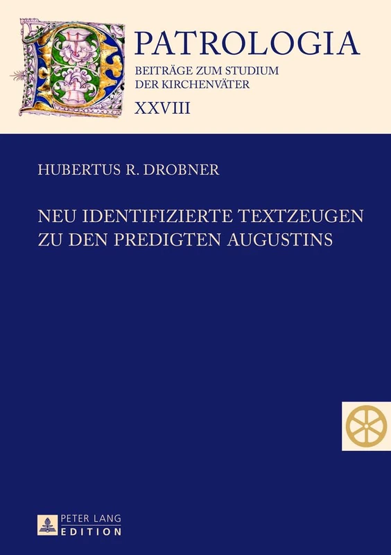 Neu identifizierte Textzeugen zu den Predigten Augustins: 28 (Patrologia - Beiträge Zum Studium der Kirchenväter)