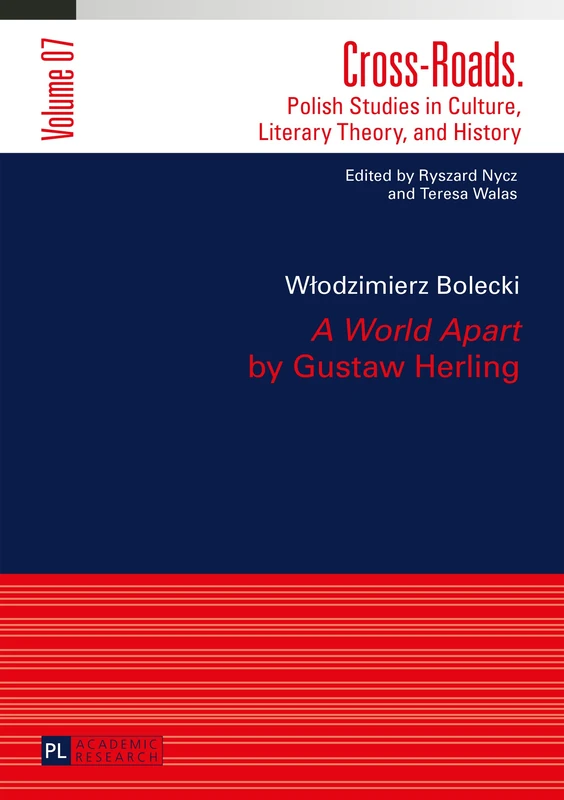 «A World Apart» by Gustaw Herling: Translated by Agnieszka Kołakowska: 7 (Cross-Roads: Studies in Culture, Literary Theory, and History)