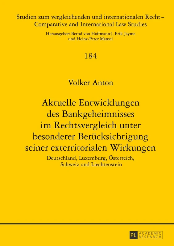 Aktuelle Entwicklungen des Bankgeheimnisses im Rechtsvergleich unter besonderer Beruecksichtigung seiner exterritorialen Wirkungen: Deutschland, ... Und Internationalen Recht / Compa)