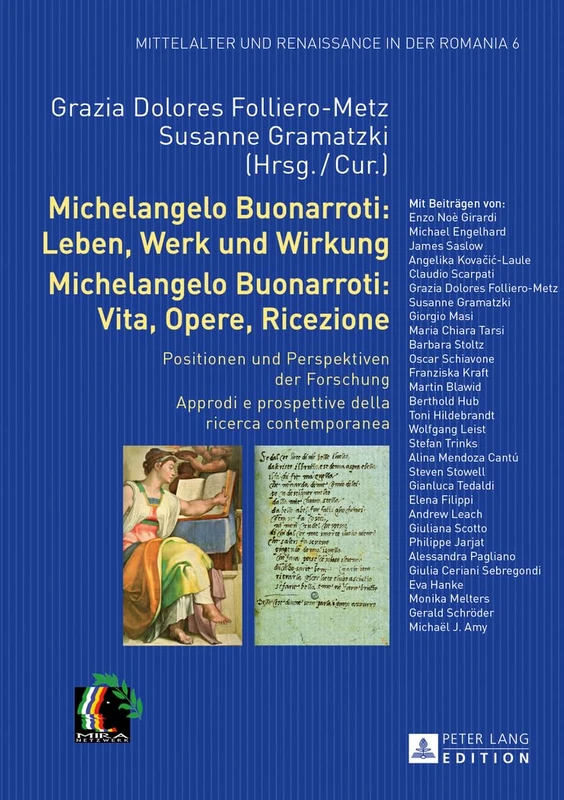 Michelangelo Buonarroti: Leben, Werk und Wirkung- Michelangelo Buonarroti: Vita, Opere, Ricezione: Positionen und Perspektiven der Forschung- Approdi ... (Mittelalter Und Renaissance in Der Romania)
