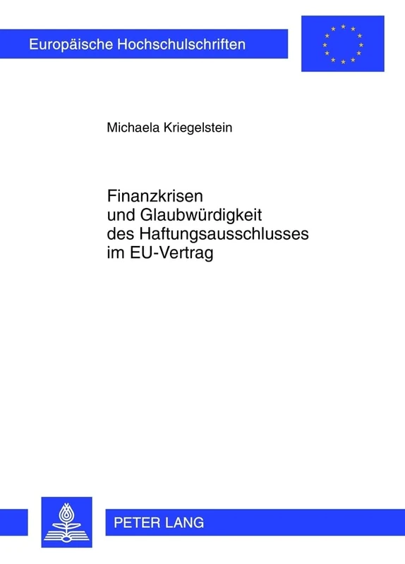 Finanzkrisen Und Glaubwuerdigkeit Des Haftungsausschlusses Im Eu-Vertrag: 3411 (Europaeische Hochschulschriften / European University Studie) - Image 1