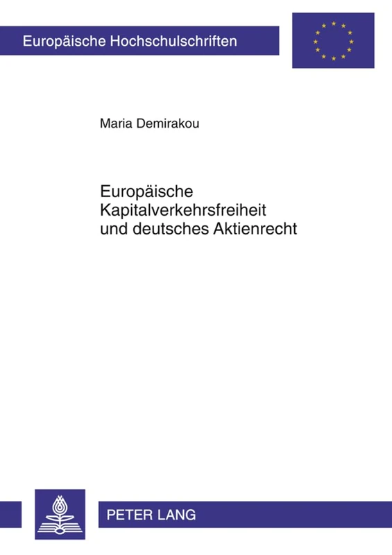 Europaeische Kapitalverkehrsfreiheit Und Deutsches Aktienrecht: 5243 (Europaeische Hochschulschriften Recht)