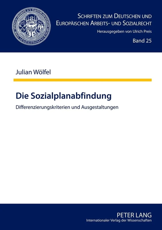 Die Sozialplanabfindung: Differenzierungskriterien Und Ausgestaltungen: 25 (Schriften Zum Deutschen Und Europaeischen Arbeits- Und Sozia) - Image 1