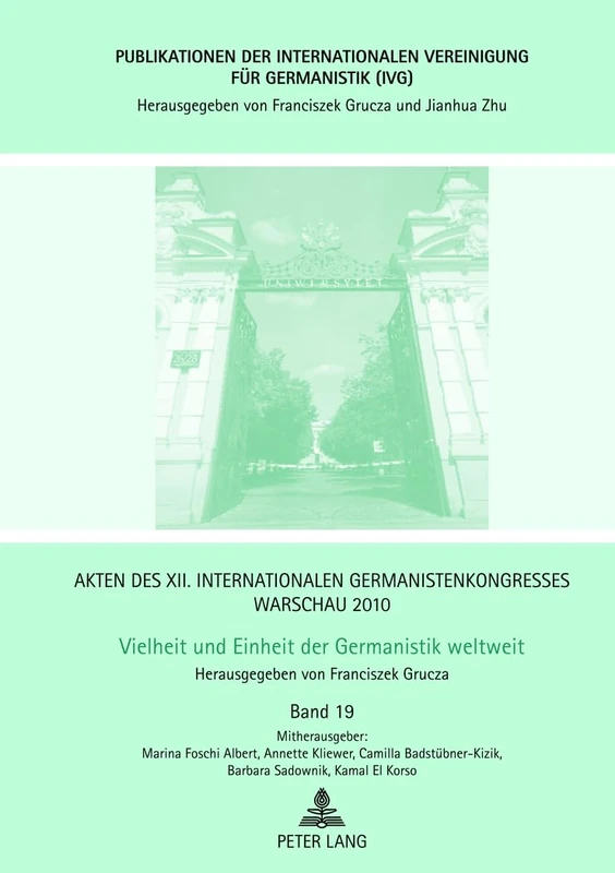 Akten des XII. Internationalen Germanistenkongresses Warschau 2010: Vielheit und Einheit der Germanistik weltweit: Deutsch als Fremdsprache im Wandel- ... Vereinigung Für Germanistik (Ivg))