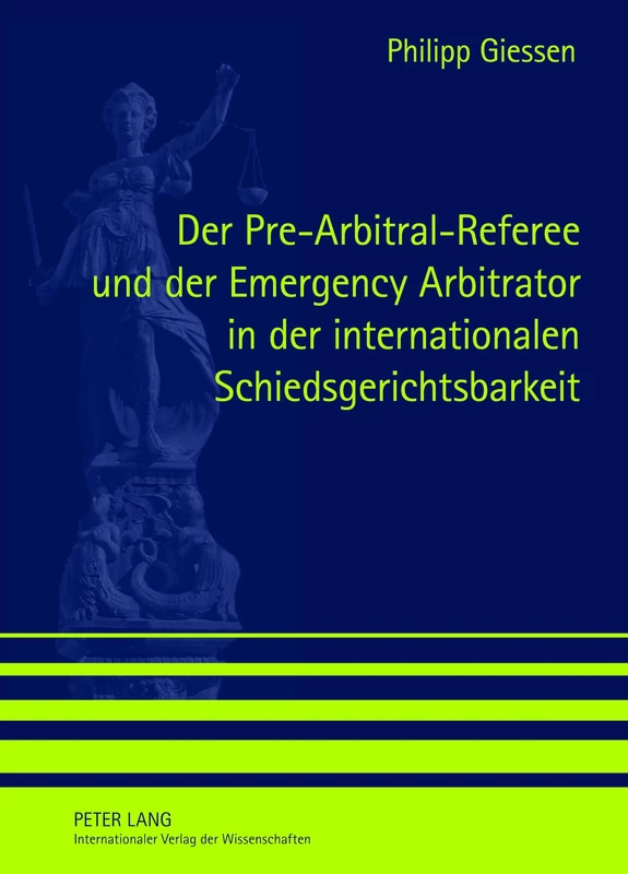 Der Pre-Arbitral-Referee Und Der Emergency Arbitrator in Der Internationalen Schiedsgerichtsbarkeit