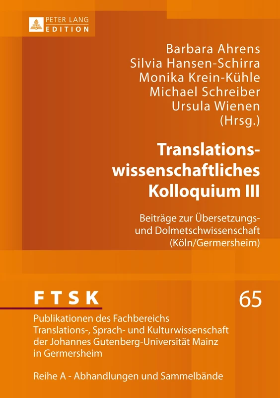 Translationswissenschaftliches Kolloquium III: Beitraege zur Uebersetzungs- und Dolmetschwissenschaft (Koeln/Germersheim): 65 (Ftsk. Publikationen Des Fachbereichs Translations-, Sprach-)