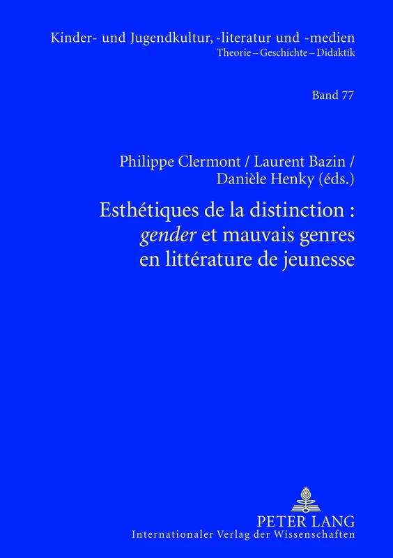 Esthétiques de la Distinction: «Gender» Et Mauvais Genres En Littérature de Jeunesse: 77 (Kinder- Und Jugendkultur, -Literatur Und -Medien)