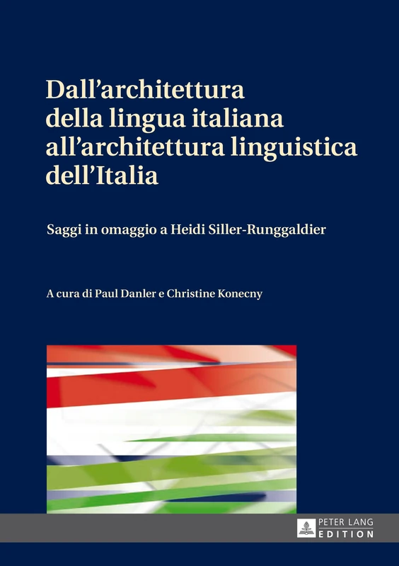Dall'architettura della lingua italiana all'architettura linguistica dell'Italia: Saggi in omaggio a Heidi Siller-Runggaldier - Image 1