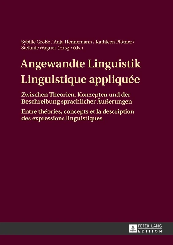 Angewandte Linguistik / Linguistique appliquée: Zwischen Theorien, Konzepten und der Beschreibung sprachlicher Aeußerungen / Entre théories, concepts et la description des expressions linguistiques
