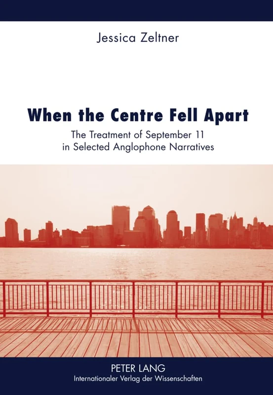 When the Centre Fell Apart: The Treatment of September 11 in Selected Anglophone Narratives - Image 1